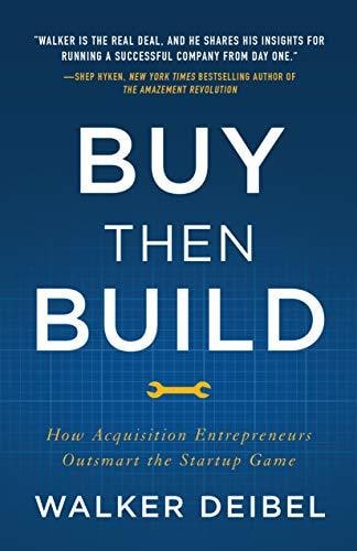 Buy Then Build: How Acquisition Entrepreneurs Outsmart the Startup Game cover
