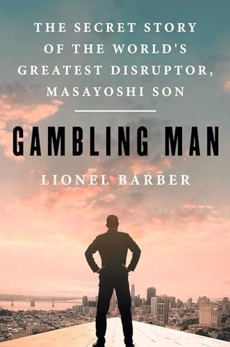 Gambling Man: The Secret Story of the World's Greatest Disruptor, Masayoshi Son cover