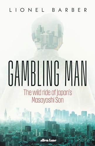 Gambling Man: The Wild Ride of Japan’s Masayoshi Son cover