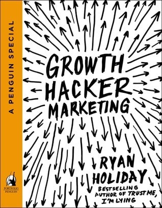 Growth Hacker Marketing: A Primer on the Future of PR, Marketing, and Advertising cover