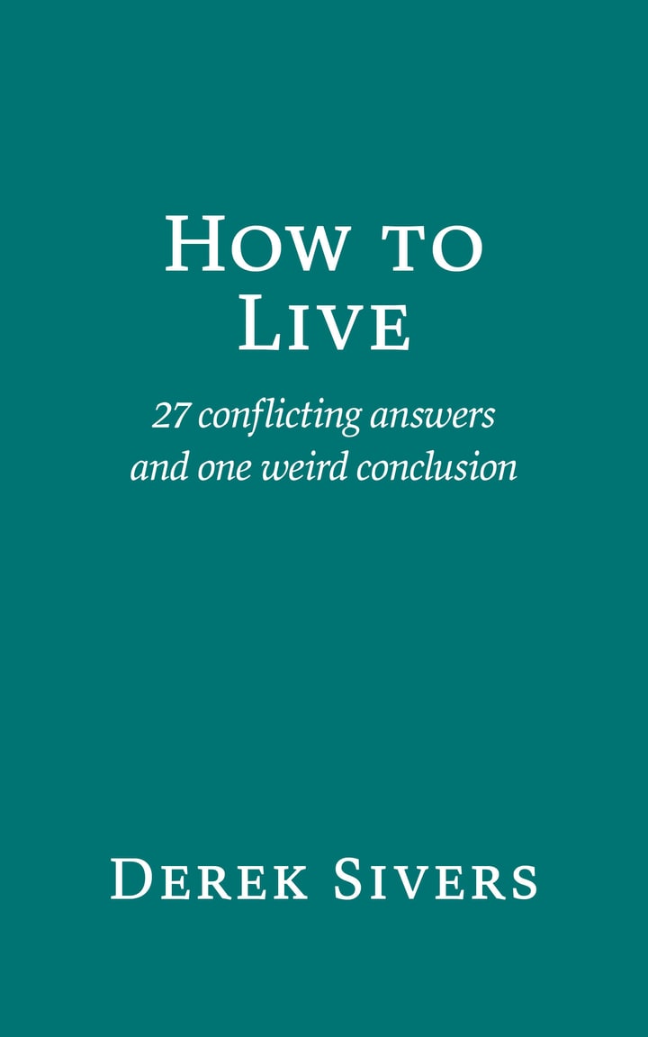 How to Live: 27 conflicting answers and one weird conclusion cover