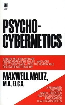 Psycho-Cybernetics: A New Way to Get More Living Out of Life cover