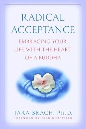 Radical Acceptance: Embracing Your Life With the Heart of a Buddha cover