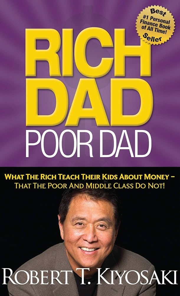 Rich Dad Poor Dad: What the Rich Teach Their Kids About Money—That the Poor and Middle Class Do Not! cover