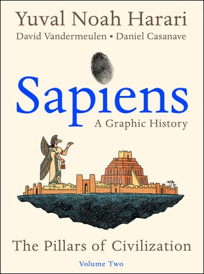 Sapiens: A Graphic History, Volume 2 - The Pillars of Civilization cover
