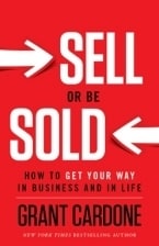 Sell or Be Sold: How to Get Your Way in Business and in Life cover