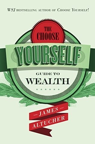 The Choose Yourself Guide To Wealth cover