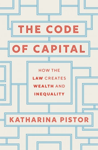 The Code of Capital: How the Law Creates Wealth and Inequality cover