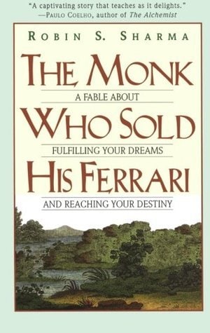 The Monk Who Sold His Ferrari: A Fable About Fulfilling Your Dreams and Reaching Your Destiny cover