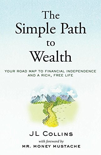 The Simple Path to Wealth: Your Road Map to Financial Independence and a Rich, Free Life cover