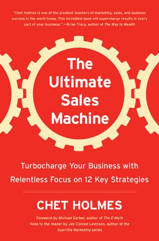 The Ultimate Sales Machine: Turbocharge Your Business with Relentless Focus on 12 Key Strategies cover